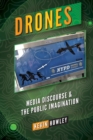 Image for Drones  : media discourse and the politics of culture