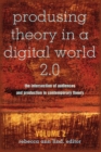 Image for Produsing Theory in a Digital World 2.0