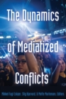 Image for The Dynamics of Mediatized Conflicts