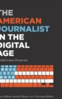 Image for The American Journalist in the Digital Age : A Half-Century Perspective