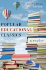 Image for Popular Educational Classics : A Reader