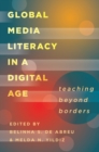 Image for Global media literacy in a digital age  : teaching beyond borders
