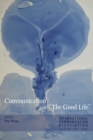 Image for Communication and «The Good Life»