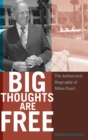 Image for Big Thoughts are Free : The Authorized Biography of Milan Panic