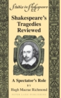 Image for Shakespeare&#39;s tragedies reviewed  : a spectator&#39;s role