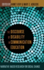 Image for The discourse of disability in communication education  : narrative-based research for social change