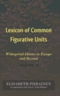 Image for Lexicon of Common Figurative Units : Widespread Idioms in Europe and Beyond. Volume II