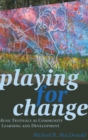 Image for Playing for Change : Music Festivals as Community Learning and Development