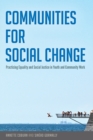 Image for Communities for social change  : practicing equality and social justice in youth and community work