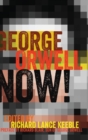 Image for George Orwell Now!