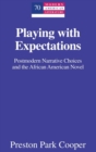 Image for Playing with Expectations : Postmodern Narrative Choices and the African American Novel