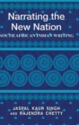 Image for Narrating the New Nation : South African Indian Writing