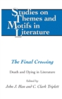 Image for The final crossing  : death and dying in literature