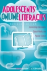 Image for Adolescents&#39; online literacies  : connecting classrooms, digital media, and popular culture