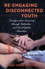 Image for Re-engaging disconnected youth  : transformative learning through restorative and social justice education