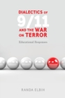 Image for Dialectics of 9/11 and the War on Terror : Educational Responses