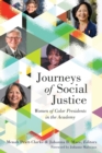 Image for Journeys of Social Justice : Women of Color Presidents in the Academy