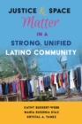Image for Justice and Space Matter in a Strong, Unified Latino Community