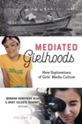 Image for Mediated Girlhoods : New Explorations of Girls&#39; Media Culture, Volume 2