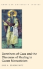 Image for Dorotheos of Gaza and the Discourse of Healing in Gazan Monasticism