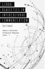 Image for Global Dialectics in Intercultural Communication