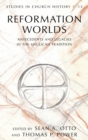 Image for Reformation Worlds : Antecedents and Legacies in the Anglican Tradition
