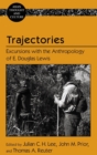 Image for Trajectories : Excursions with the Anthropology of E. Douglas Lewis