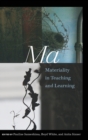 Image for Ma : Materiality in Teaching and Learning