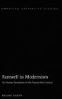 Image for Farewell to Modernism : On Human Devolution in the Twenty-First Century