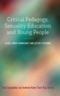 Image for Critical Pedagogy, Sexuality Education and Young People : Issues about Democracy and Active Citizenry