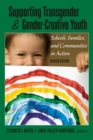 Image for Supporting Transgender and Gender-Creative Youth : Schools, Families, and Communities in Action, Revised Edition