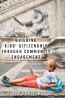 Image for Building Kids&#39; Citizenship Through Community Engagement