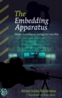 Image for The Embedding Apparatus : Media Surveillance during the Iraq War