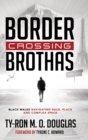 Image for Border Crossing «Brothas»