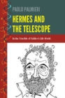 Image for Hermes and the telescope: in the crucible of Galileo&#39;s life-world : 2