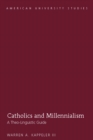 Image for Catholics and millennialism: a theo-linguistic guide