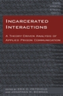 Image for Incarcerated interactions: a theory-driven analysis of applied prison communication
