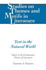 Image for Text in the natural world: topics in the evolutionary theory of literature