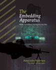 Image for The embedding apparatus: media surveillance during the Iraq War