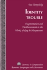 Image for Identity trouble: fragmentation and disillusionment in the works of Guy de Maupassant : Vol. 213