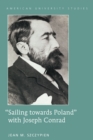 Image for &quot;Sailing Towards Poland&quot; with Joseph Conrad : volume 42