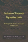 Image for Lexicon of Common Figurative Units: Widespread Idioms in Europe and Beyond. Volume II