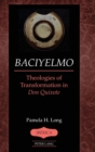 Image for Baciyelmo : Theologies of Transformation in Don Quixote