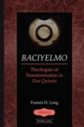 Image for Baciyelmo: Theologies of Transformation in Don Quixote : Volume 45