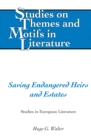 Image for Saving Endangered Heirs and Estates: Studies in European Literature