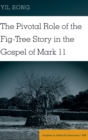 Image for The pivotal role of the fig-tree story in the gospel of Mark 11