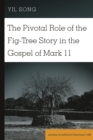 Image for The pivotal role of the fig-tree story in the gospel of Mark 11