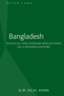 Image for Bangladesh: Political and Literary Reflections on a Divided Country