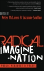 Image for Radical Imagine-Nation : Public Pedagogy &amp; Praxis