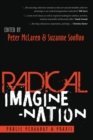 Image for Radical Imagine-Nation : Public Pedagogy &amp; Praxis